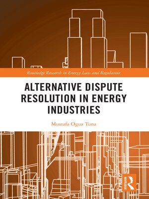 cover image of Alternative Dispute Resolution in Energy Industries